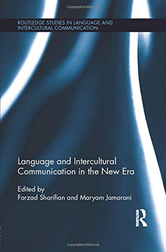Language and Intercultural Communication in the New Era (Routledge Studies in Language and Intercultural Communication)