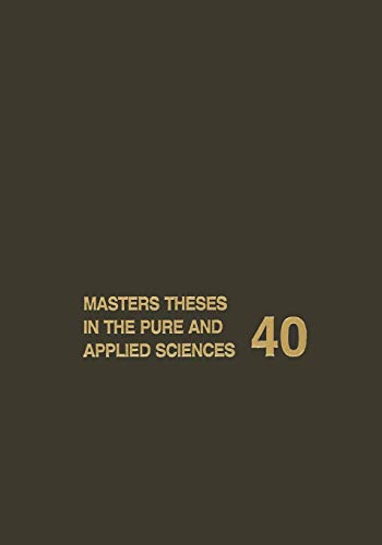 Masters Theses in the Pure and Applied Sciences: Accepted By Colleges And Universities Of The United States And Canada Volume 40