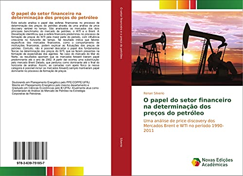 O papel do setor financeiro na determinação dos preços do petróleo: Uma análise de price discovery dos Mercados Brent e WTI no período 1990-2011