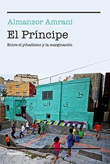 El Príncipe : entre el yihadismo y la marginación (REALIDAD)