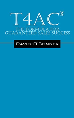 T4ac(r): The Formula for Guaranteed Sales Success