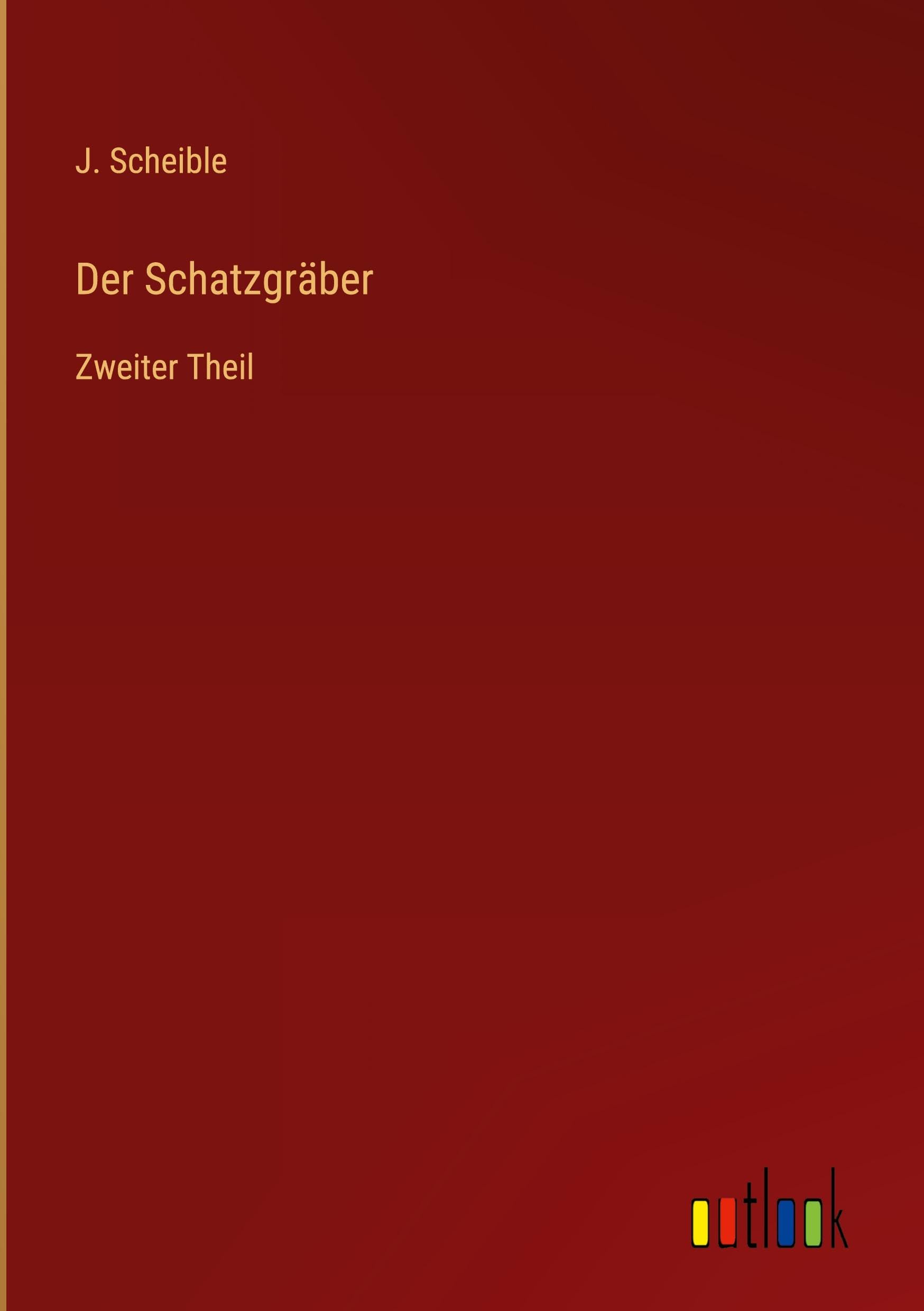 Der Schatzgräber: Zweiter Theil