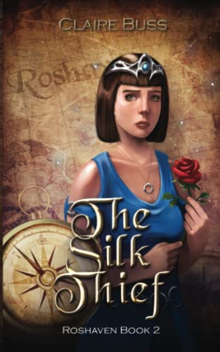 The Silk Thief: A Humorous Fantasy Novel (The Roshaven Series, Band 2)