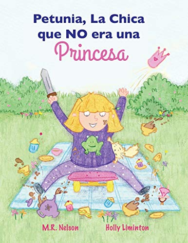 Petunia, La Chica que NO era una Princesa (Xist Kids Spanish Books)