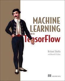 Machine Learning with TensorFlow