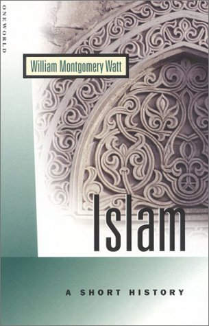 Islam: A Short history (Oneworld Short Guides)