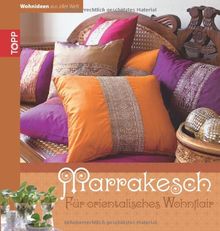 Wohnideen aus aller Welt - Marakesch: Für orientalisches Wohnflair