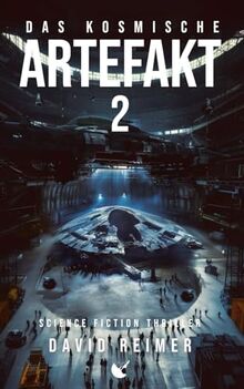 Das kosmische Artefakt 2: Science Fiction Thriller