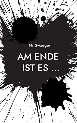 Am Ende ist es ...: LEBEN