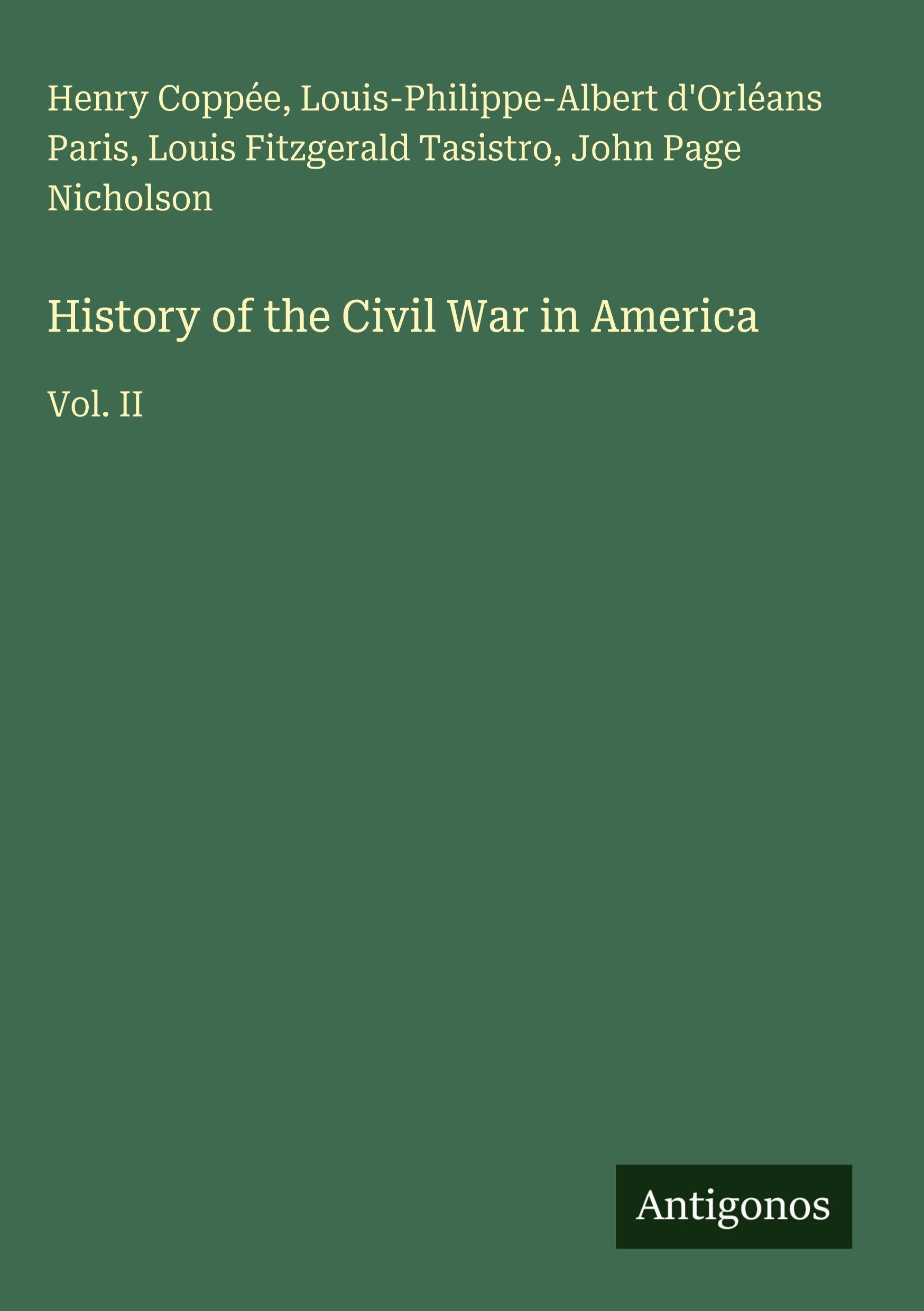 History of the Civil War in America: Vol. II