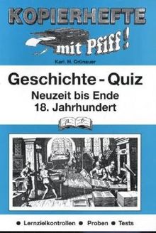 Geschichte-Quiz, Neuzeit bis Ende 18. Jahrhundert: Lernzielkontrollen, Proben, Tests