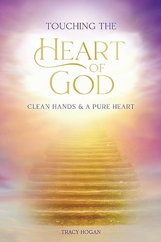 Touching the Heart of God - Clean Hands & A Pure Heart