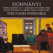 Dohnányi: Streichquartett Nr. 3 / Sextett Op.37 / Serenade