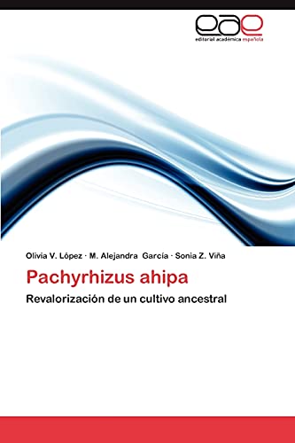 Pachyrhizus ahipa: Revalorización de un cultivo ancestral
