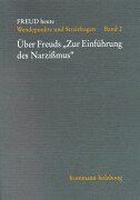 Freud heute. Wendepunkte und Streitfragen: Freud heute, Bd.2, Über Freuds 'Zur Einführung des Narzißmus'