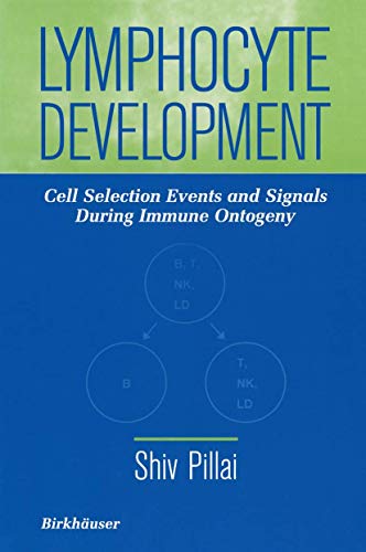 Lymphocyte Development: Cell Selection Events and Signals During Immune Ontogeny
