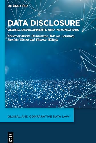 Data Disclosure: Global Developments and Perspectives (Global and Comparative Data Law, 2)