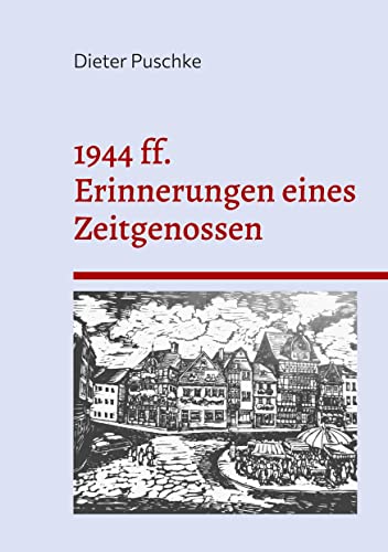 1944 ff. Erinnerungen eines Zeitgenossen: Aus der Hocheifel im letzten Jahrhundert