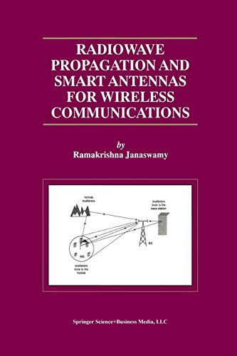 Radiowave Propagation and Smart Antennas for Wireless Communications (The Springer International Series in Engineering and Computer Science, 599, Band 599)
