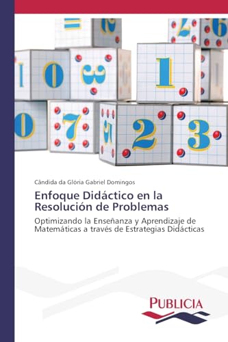 Enfoque Didáctico en la Resolución de Problemas: Optimizando la Enseñanza y Aprendizaje de Matemáticas a través de Estrategias Didácticas