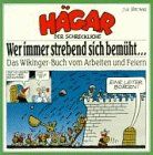 Hägar der Schreckliche. Wer immer strebend sich bemüht... Das Wikinger- Buch vom Arbeiten und Feiern. ( Cartoon).