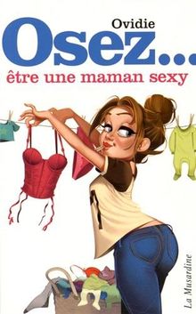 Osez... être une maman sexy