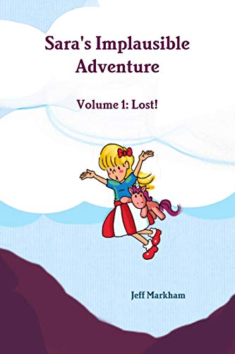 Sara's Implausible Adventure Volume 1: Lost!