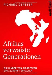 Afrikas verwaiste Generationen: Wie Kinder von Aidsopfern eine Zukunft erhalten