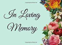 In Loving Memory: Guest Book for Funeral - 104 Pages - Paperback - 8.25 x 6 Inches (Guest Book Memorial)