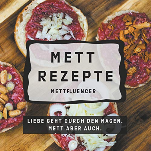 Mett Rezepte: Liebe geht durch den Magen. Mett aber auch.