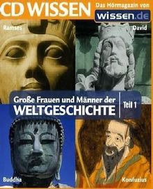 CD WISSEN - Große Frauen und Männer der Weltgeschichte (Teil 1): Ramses, David, Buddha, Konfuzius, 1 CD