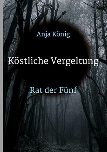 Köstliche Vergeltung: Rat der Fünf