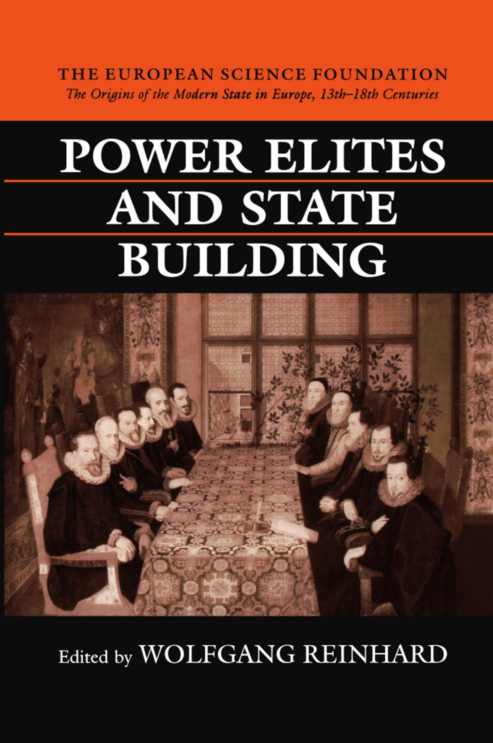 Power Elites and State Building (Origins of the Modern State in Europe, 13th to 18th Centuries)