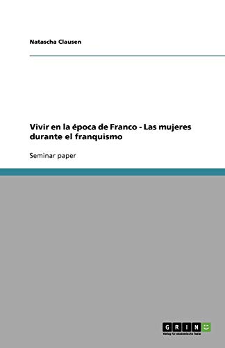 Vivir en la época de Franco. Las mujeres durante el franquismo