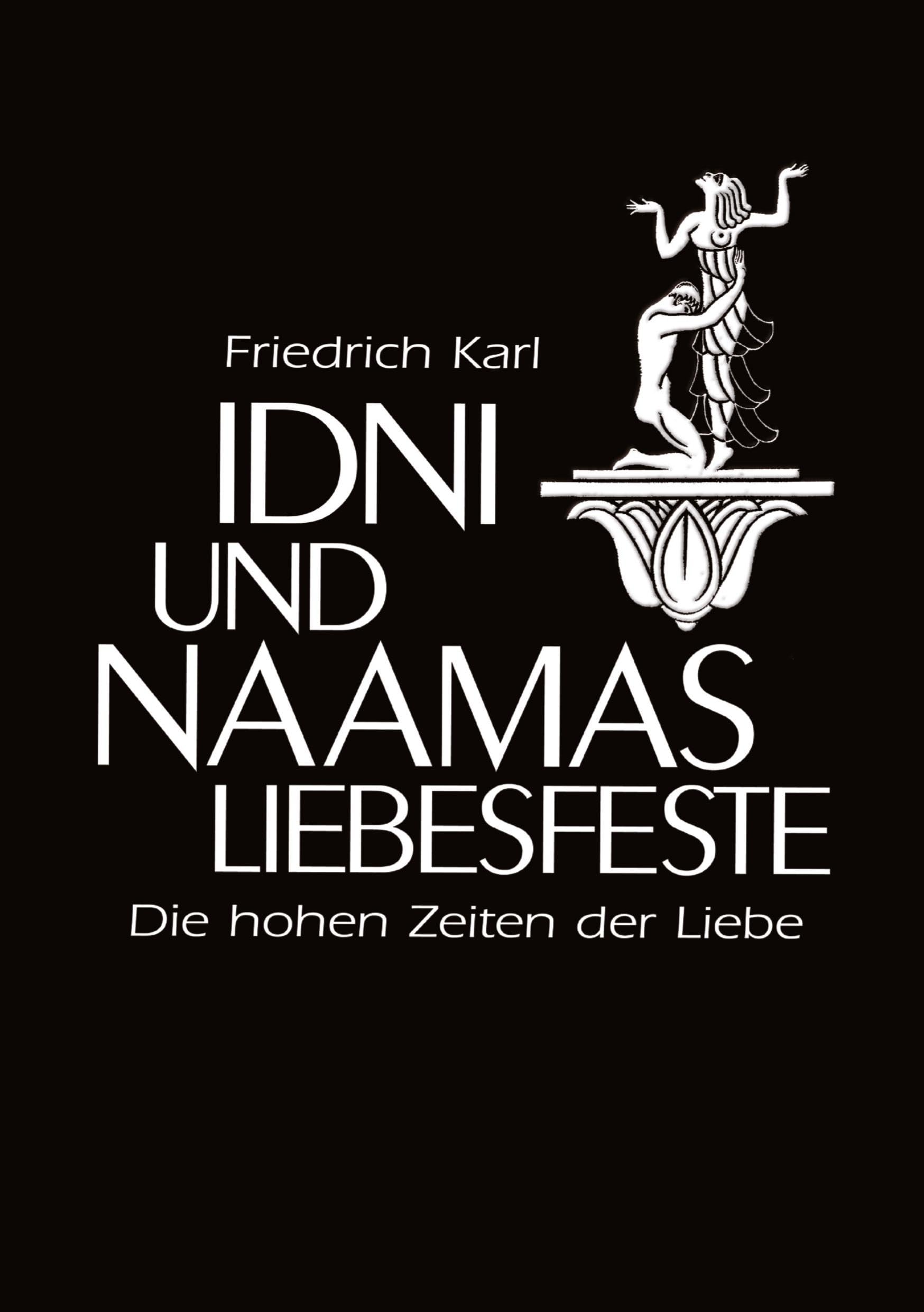 Idni und Naamas Liebesfeste: Die hohen Zeiten der Liebe