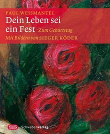Dein Leben sei ein Fest - Zum Geburtstag