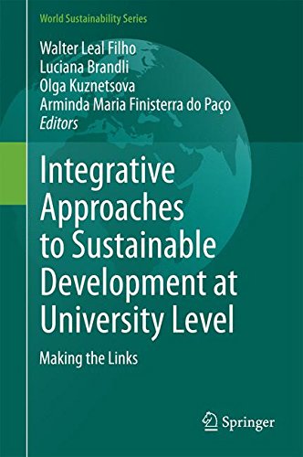 Integrative Approaches to Sustainable Development at University Level: Making the Links (World Sustainability Series)