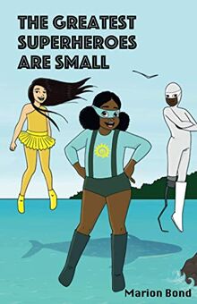 The Greatest Superheroes Are Small: Trouble in the water