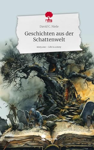 Geschichten aus der Schattenwelt. Life is a Story - story.one