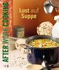 After Work Cooking. Lust auf Suppe