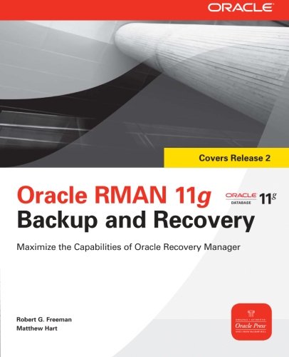Oracle RMAN 11g Backup and Recovery (Oracle (McGraw-Hill))