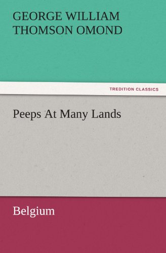 Peeps At Many Lands: Belgium (TREDITION CLASSICS)