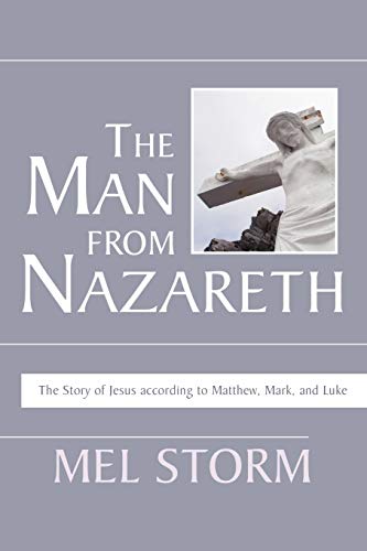 Man from Nazareth: The Story of Jesus According to Matthew, Mark, and Luke