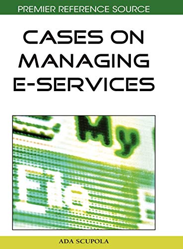 Cases on Managing E-Services (Premier Reference Source)