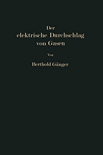 Der elektrische Durchschlag von Gasen