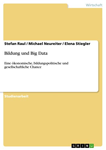 Bildung und Big Data: Eine ökonomische, bildungspolitische und gesellschaftliche Chance
