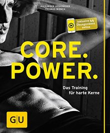 Core Power: Das Training für harte Kerne (GU Ratgeber Fitness) von Hoheneder, Alexander, Münch, Thomas  | Buch | Zustand sehr gut