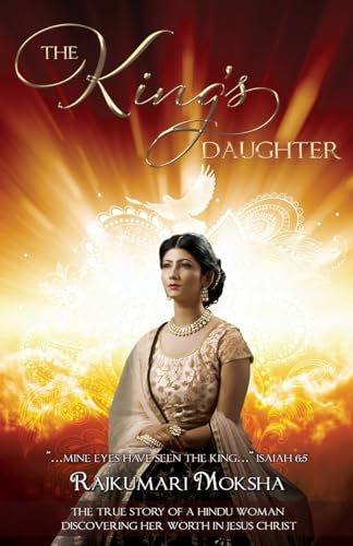 The King's Daughter: The True Story of a Hindu Woman Discovering Her Worth in Jesus Christ