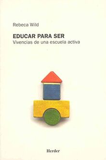 Educar para ser : vivencias de una escuela activa