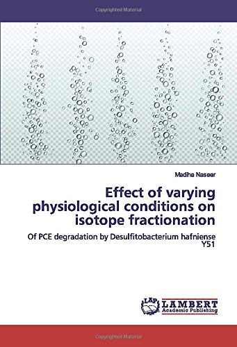 Effect of varying physiological conditions on isotope fractionation: Of PCE degradation by Desulfitobacterium hafniense Y51